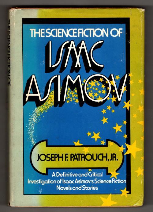 The Science Fiction of Isaac Asimov by J.F. Patrouch, Jr. (First Ed.)