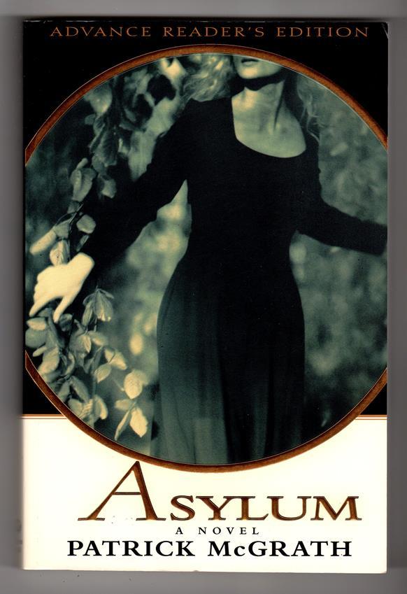 Asylum: A Novel by patrick McGrath (Advance Reader's Edition) (SOFTCOVER)- High 