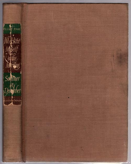 I'll Hate Myself in the Morning by Elliot Paul (First Edition)
