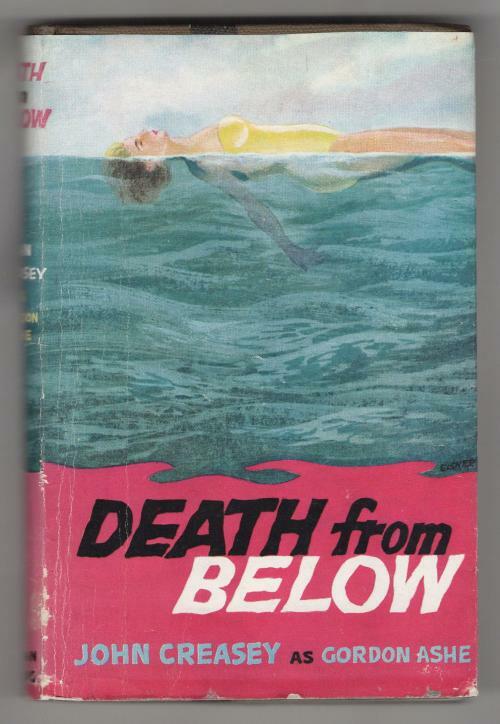 Death from Below by John Creasey as Gordon Ashe (First Edition)