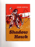 Shadow Hawk by Andre Norton (First UK Edition) File Copy
