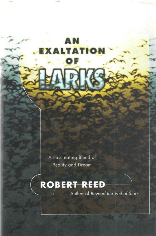 An Exaltation of Larks by Robert Reed (First Edition)