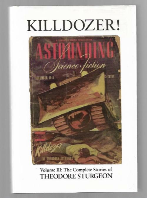 Killdozer! Vol. III: The Complete Stories of Theodore Sturgeon by Paul Williams