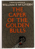 The Caper of the Golden Bulls by William McGivern (First Edition)