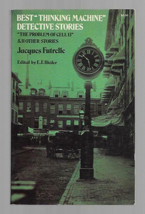 Best "Thinking Machine" Detective Stories by Jacques Futrelle (1st)