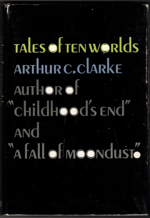 Tales of Ten Worlds by Arthur C. Clarke (First Edition)