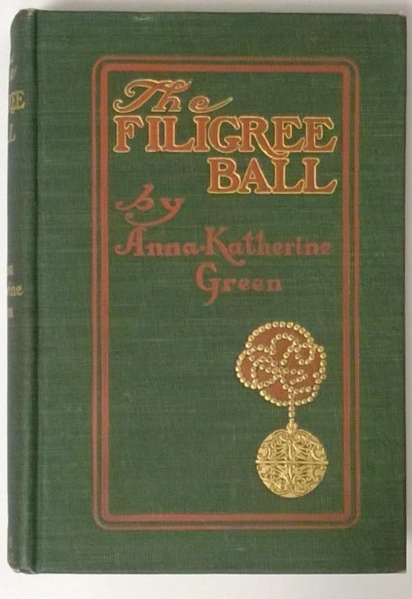 The Filigree Ball by Anna Katherine Green 1st