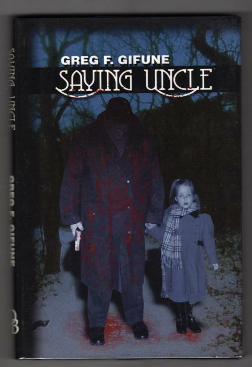 Saying Uncle by Greg F. Gifune (First HC Edition) Limited Signed #69
