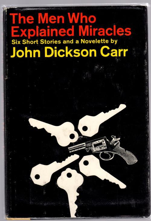 The Men Who Explained Miracles by John Dickson Carr (First Edition)
