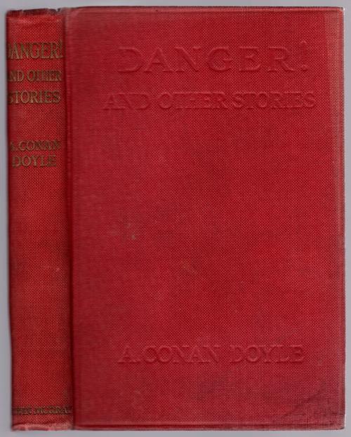 Danger! And Other Stories by Arthur Conan Doyle (First Edition)