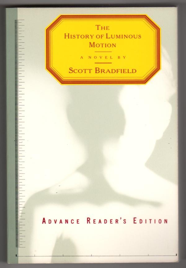 The History of Luminous Motion by Scott Bradfield ARC