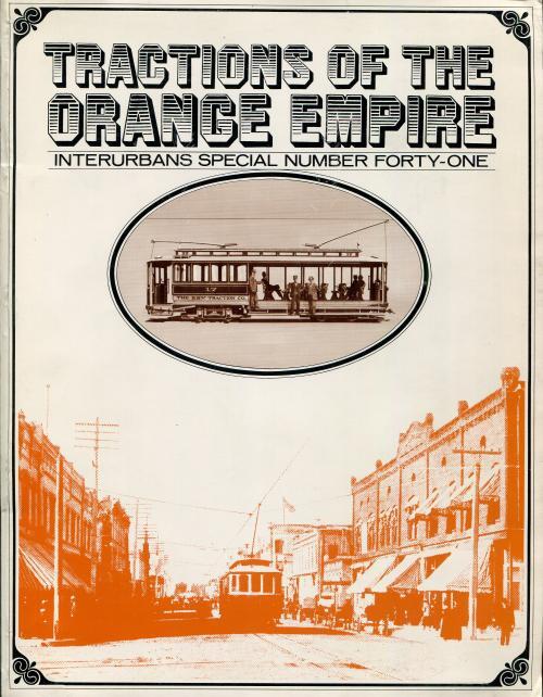 Tractions of the Orange Empire: Interurbans Special Number Forty-One