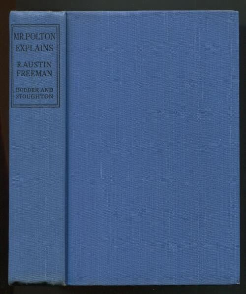 Mr. Polton Explains by R. Austin Freeman (First Edition)