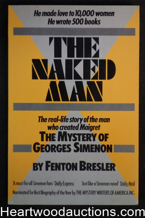The Naked Man: The Mystery of Georges Simenon by Fenton Bresler (1984) 1st ed. -