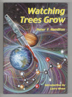 Watching Trees Grow by Peter F. Hamilton (First Edition) Limited Signed #260