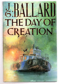 The Day of Creation by J.G. Ballard (First UK Edition) File Copy