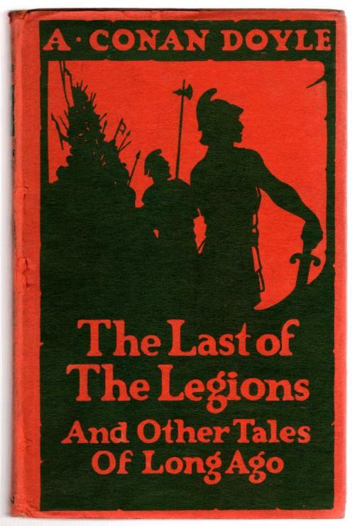 The Last of the Legions and Other Tales of Long Ago by A. Conan Doyle (Reprint)