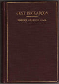 Just Buckaroos by Robert Ormond Case (First Edition)