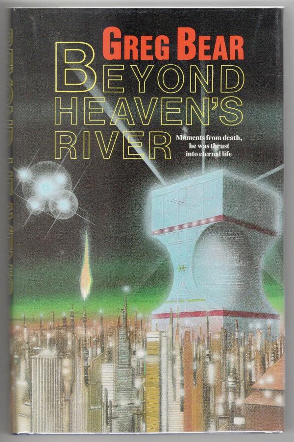Beyond Heaven's River by Greg Bear (First Edition)