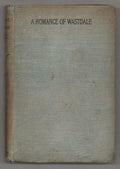 A Romance of Wastdale by A. E. W. Mason (First Edition)