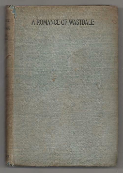 A Romance of Wastdale by A. E. W. Mason (First Edition)