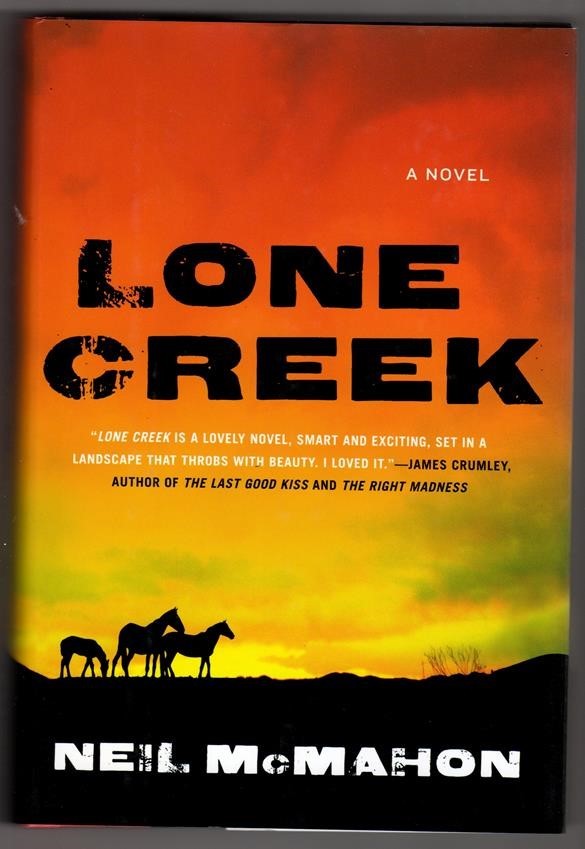 Lone Creek by Neil McMahon 1st ed
