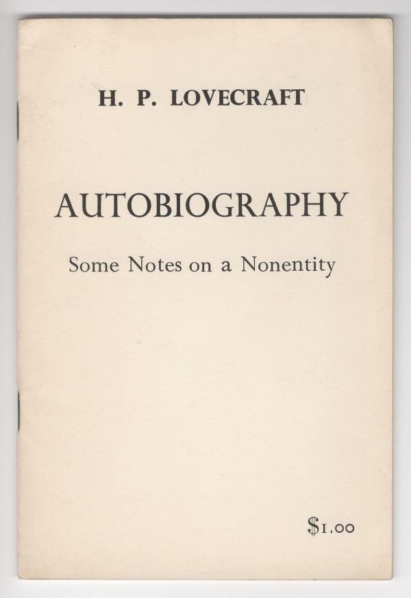 Autobiography: Some Notes on a Nonentity by H. P. Lovecraft