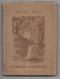 Happy Hill by Bertha Lunt Leach (First Edition)