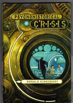 Psychohistorical Crisis by Donald Kingsbury (First Edition)