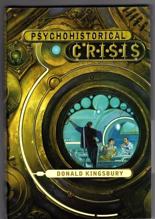 Psychohistorical Crisis by Donald Kingsbury (First Edition)