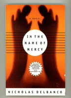 In the Name of Mercy by Nicholas Delbanco (Advance Reader Copy)