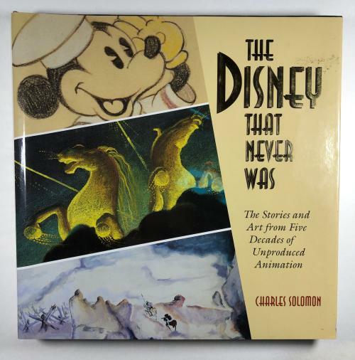 The Disney that Never Was by Charles Solomon (First Edition)