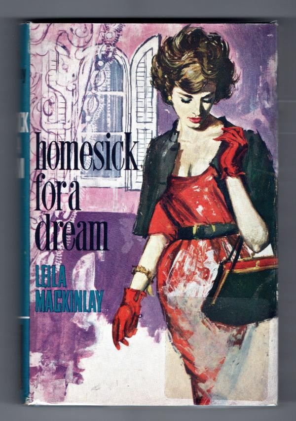 Homesick for a Dream by Leila Mackinlay (Ward Lock File Copy)