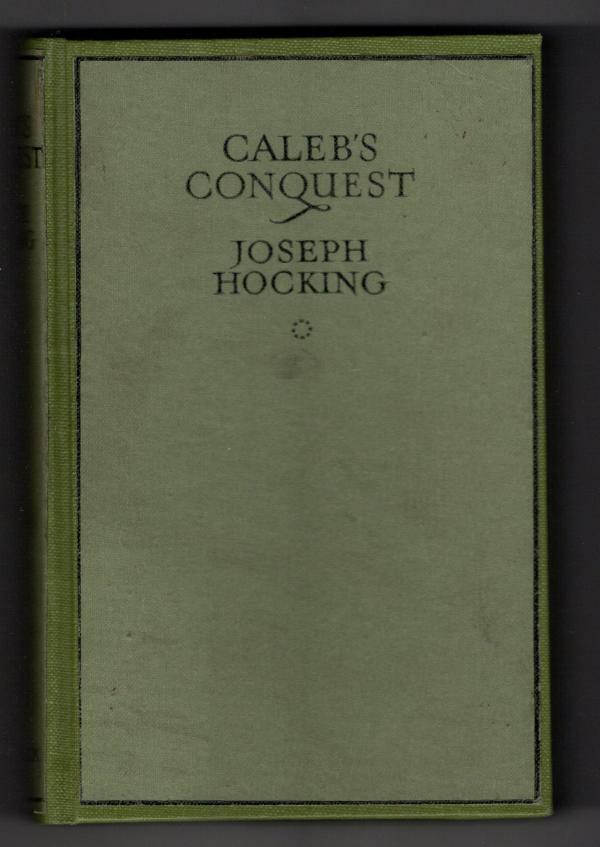 Caleb's Conquest by Joseph Hocking (First Edition) File Copy