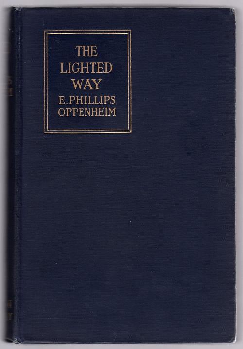 The Lighted Way by E. Phillips Oppenheim (First Edition)