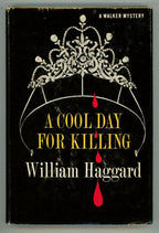 A Cool Day for Killing by William Haggard (First US Edition)