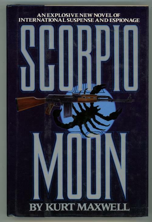 Scorpio Moon by Kurt Maxwell (First Edition)