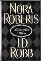 Remember When by J.D. Robb (Nora Roberts) First Edition