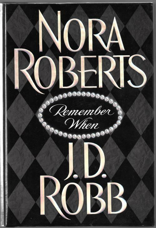 Remember When by J.D. Robb (Nora Roberts) First Edition