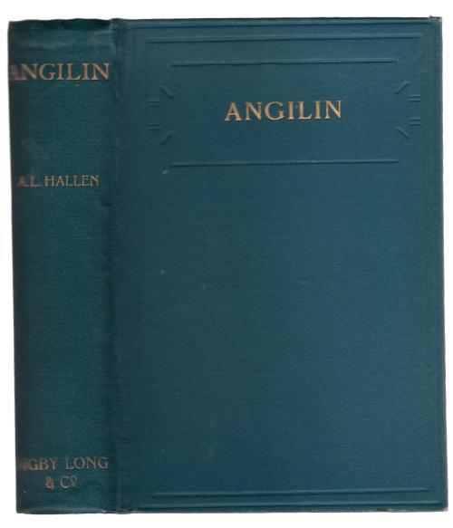Angilin: A Venite King by A. L. Hallen (First Edition)