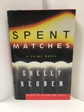 Spent Matches by Shelly Reuben (First Edition) Signed