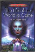 The Life of the World to Come by Kage Baker (First Edition)