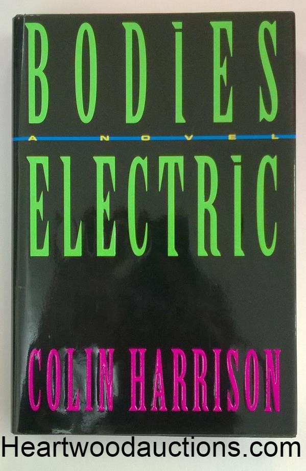 BODIES ELECTRIC by Colin Harrison SIGNED FIRST