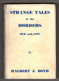 Strange Tales of the Borders: Old and New by Halbert J. Boyd (First Edition)
