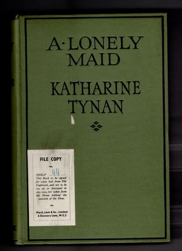A Lonely Maid by Katharine Tynan (First Edition) File Copy