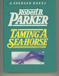 Taming A Sea-Horse by Robert B. Parker Unread Copy.