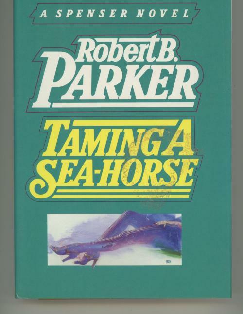 Taming A Sea-Horse by Robert B. Parker Unread Copy.