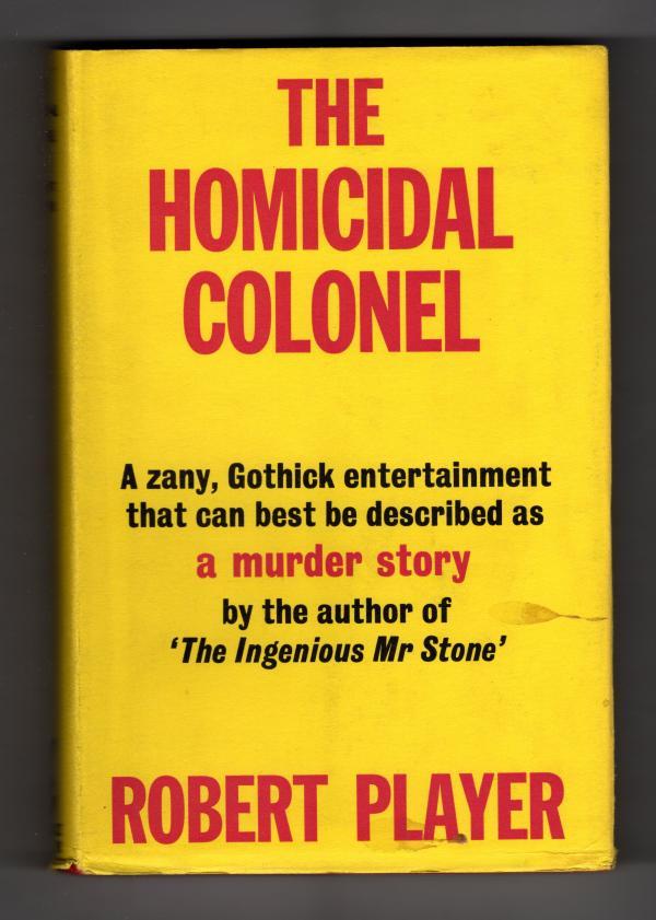 The Homicidal Colonel by Robert Player Publisher's File Copy