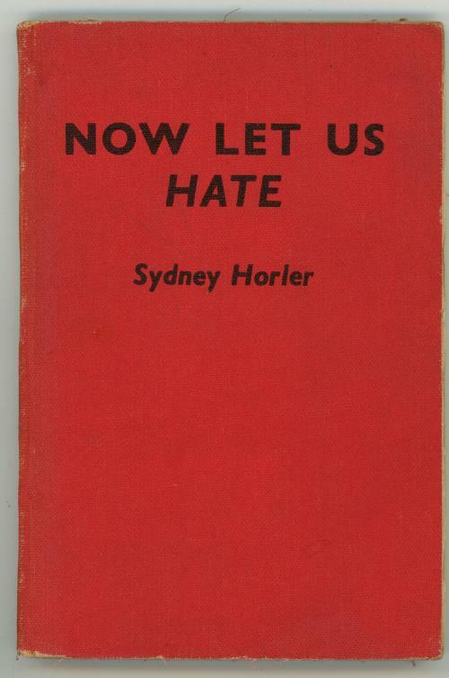 Now Let Us Hate by Sydney Horler (First Edition)