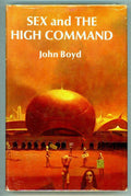 Sex and the High Command by John Boyd (First Edition)